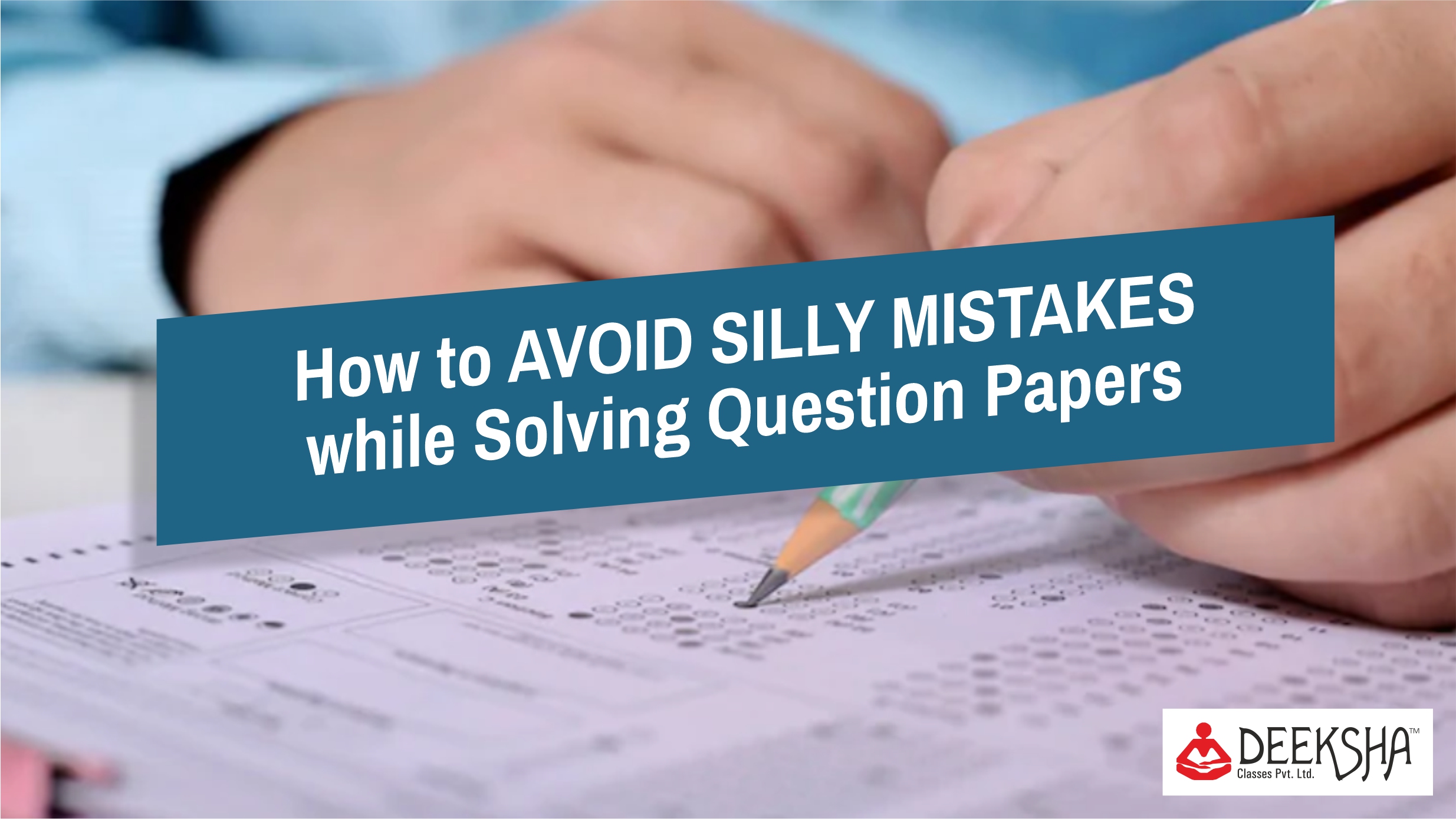 How to avoid silly mistakes while solving question papers