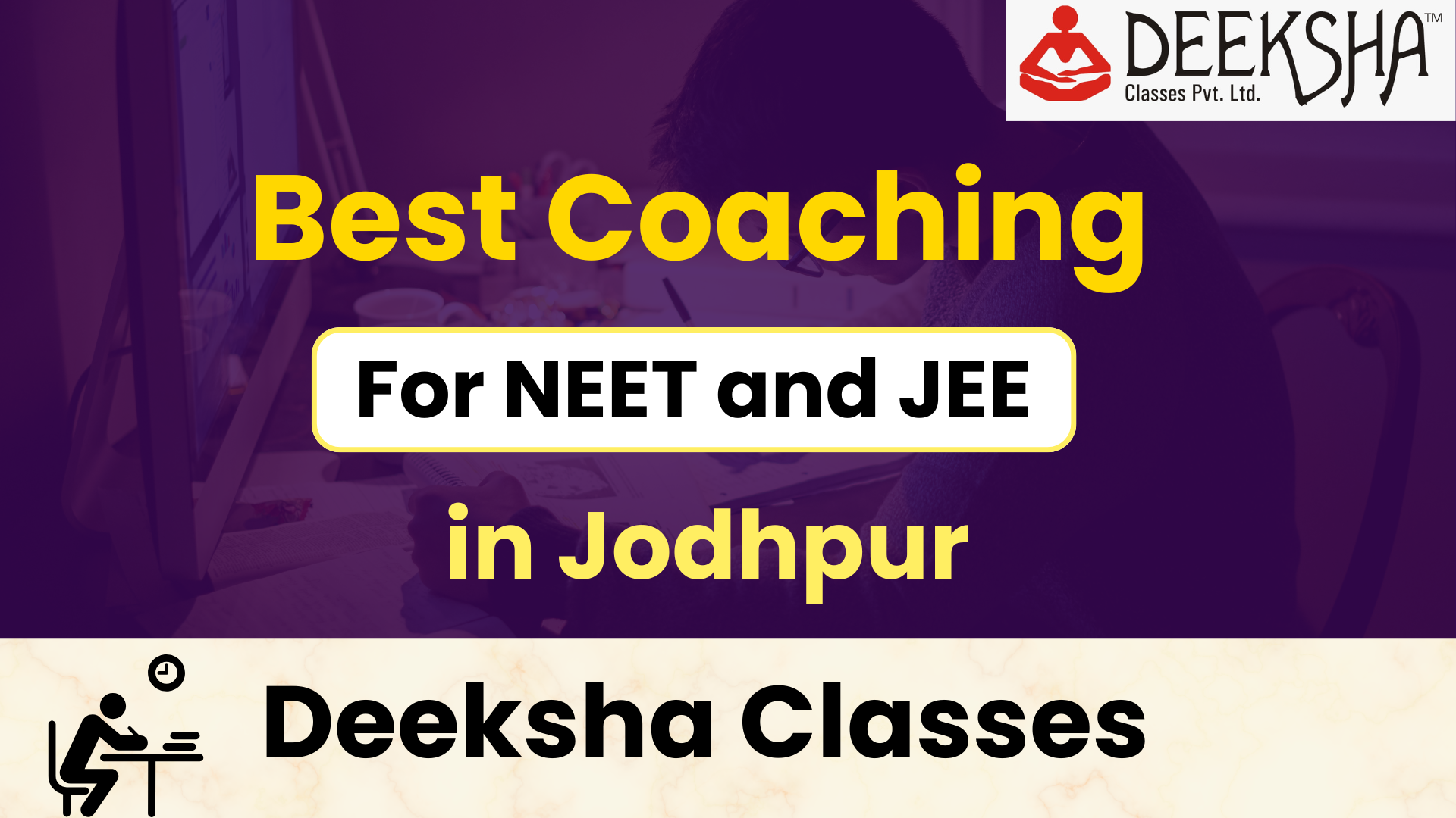 Best Coaching for NEET and JEE in Jodhpur – Deeksha Classes